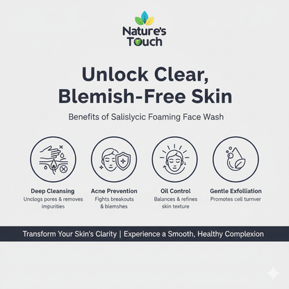 Nature's Touch | Salicylic Acid Foaming Face Wash: BHA Exfoliant for Acne & Blackheads