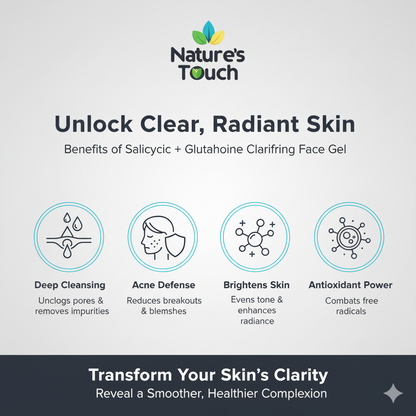 Nature's Touch | Salicylic Acid + Glutathione Clarifying Face Gel for Acne & Brightening