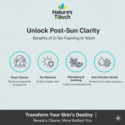 Nature's Touch | D-Tan Foaming Face Wash: Sun Tan Removal & Brightening Cleanser